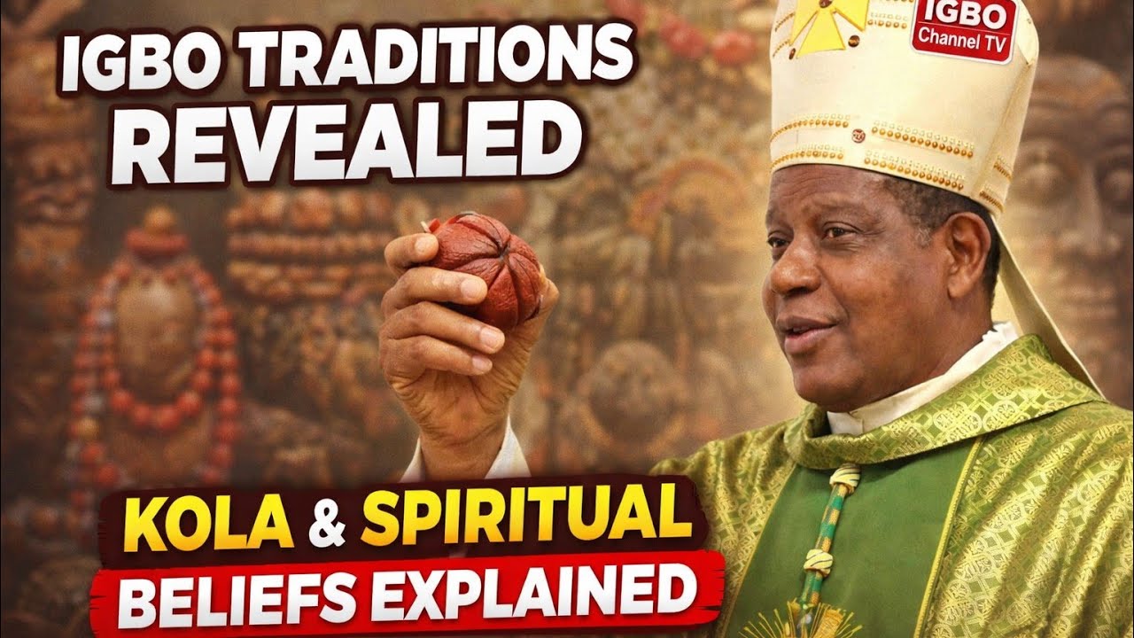 IGBO TRADITIONS EXPLAINED: BISHOP ONAH ON KOLA AND SPIRITUAL BELIEFS