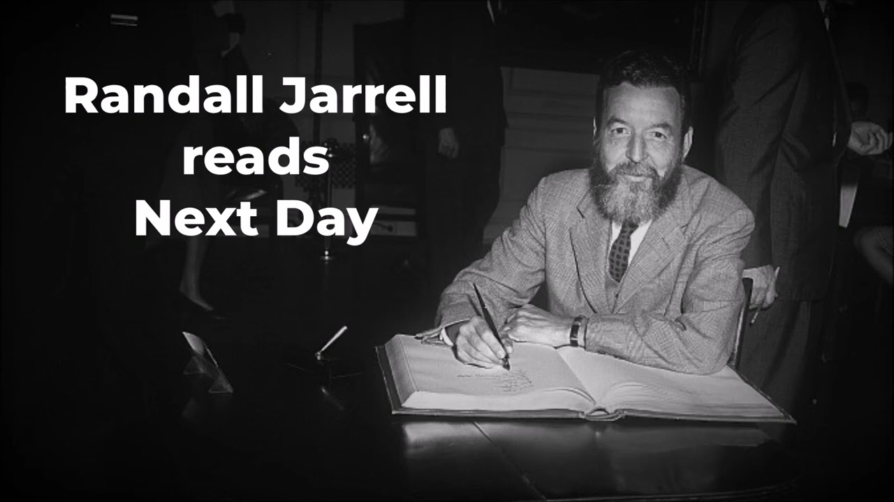 RANDALL JARRELL reads "Next Day"