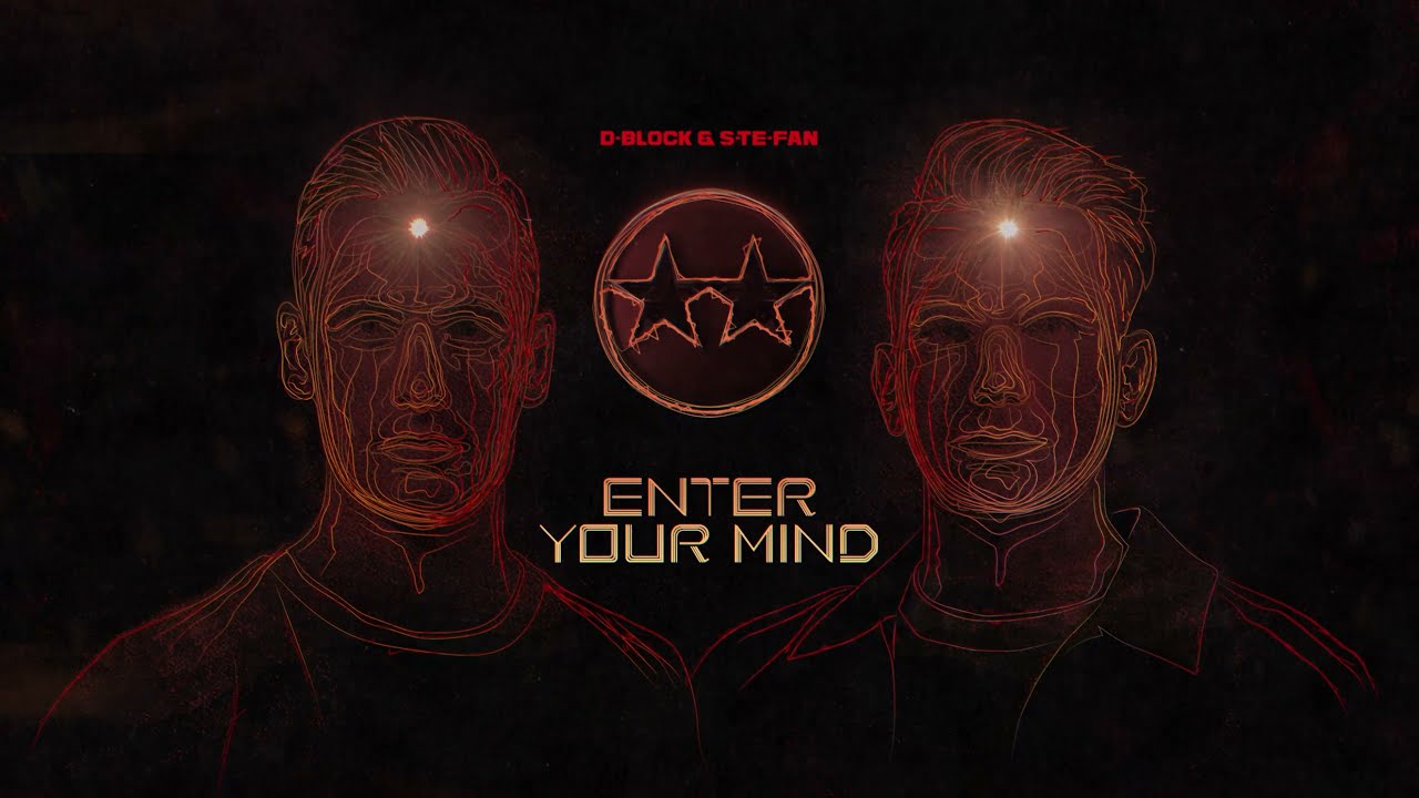 D-Block & S-te-Fan - Enter Your Mind (Official Videoclip)