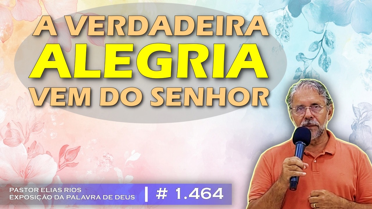 A VERDADEIRA ALEGRIA VEM DO SENHOR!  |  Descubra o segredo da alegria verdadeira.  (# 1.464)