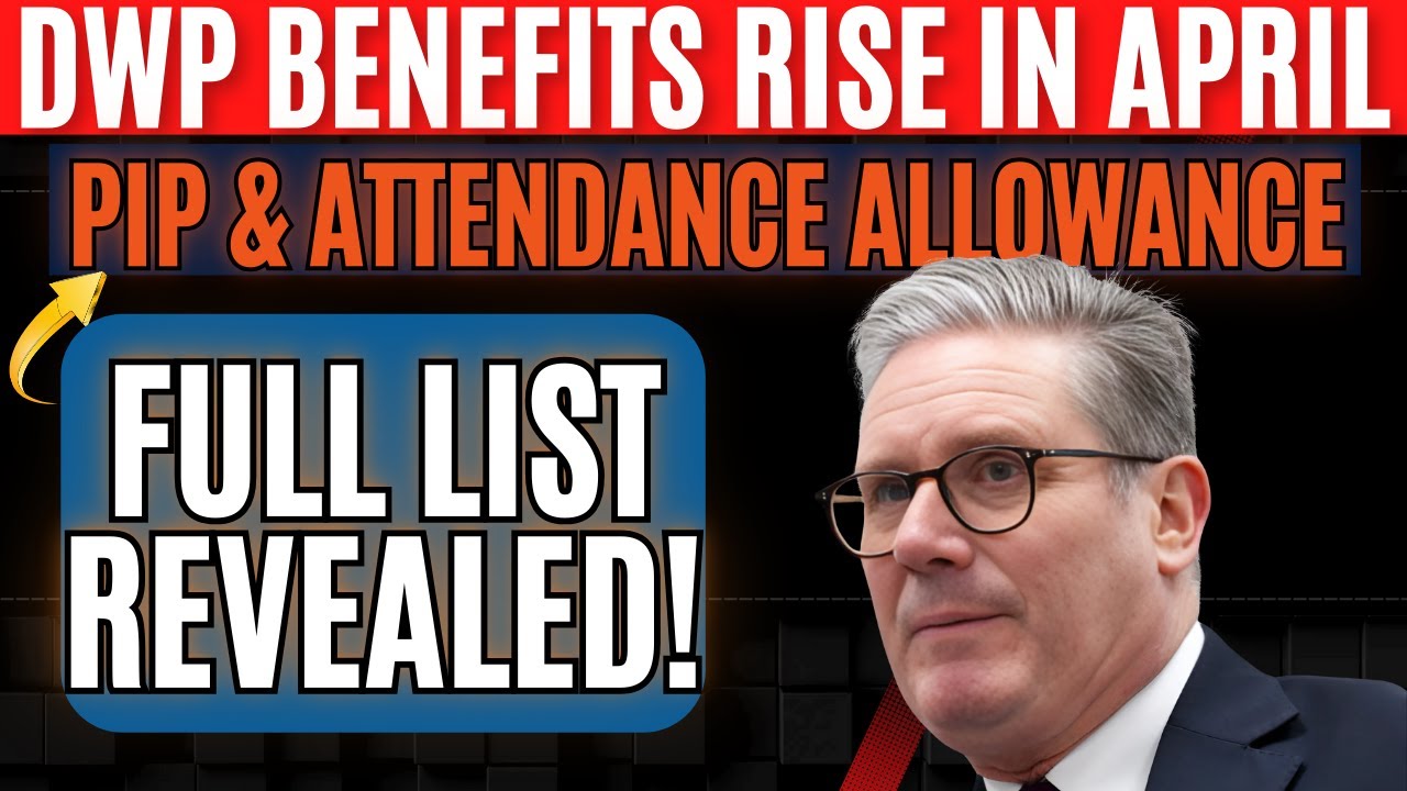DWP Benefits Rise in April! Full List of Changes for PIP & Attendance Allowance Revealed!