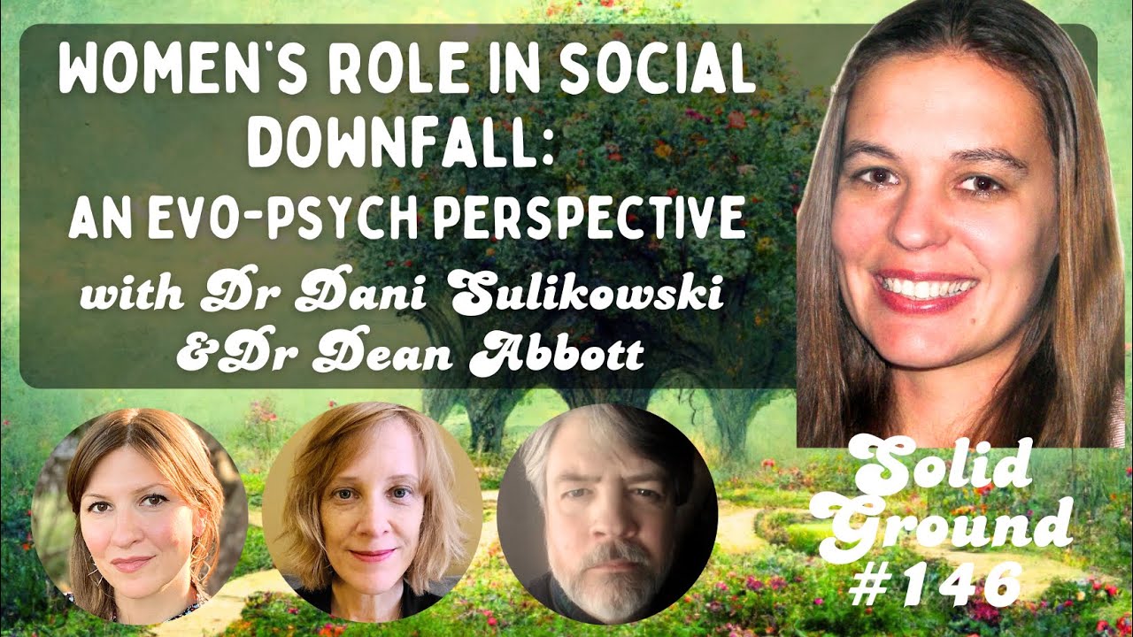 Women's Role in Social Downfall: an Evo-Psych Perspective with Dr Dani Sulikowski and Dr Dean Abbott