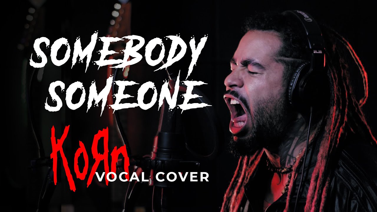 KORN - SOMEBODY SOMEONE || ONE TAKE VOCAL COVER