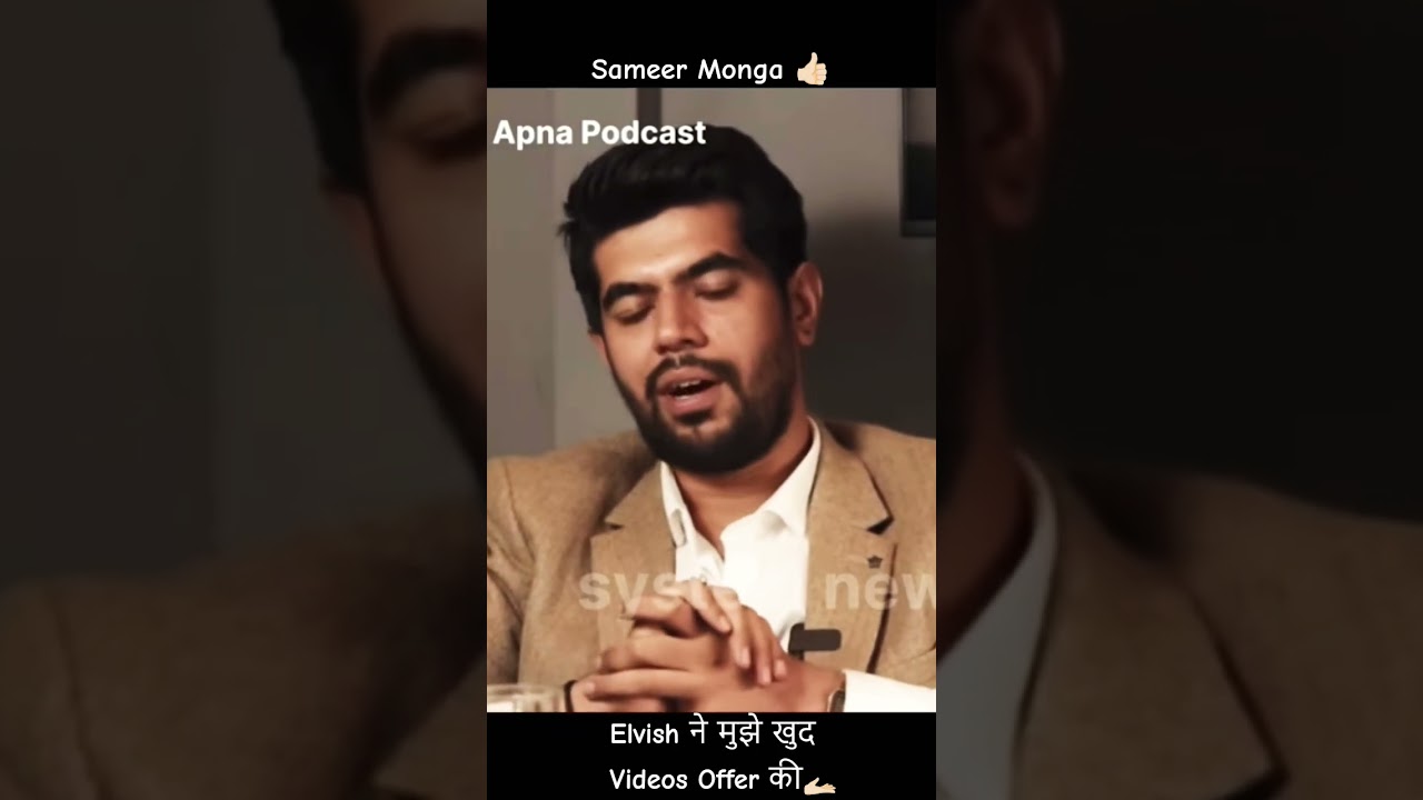 Elvish Yadav ने मुझे Offer की Videos 🫴🏻 || Sameer Monga 👍🏻 | #elvishyadav#elvish#elvishyadavsystumm
