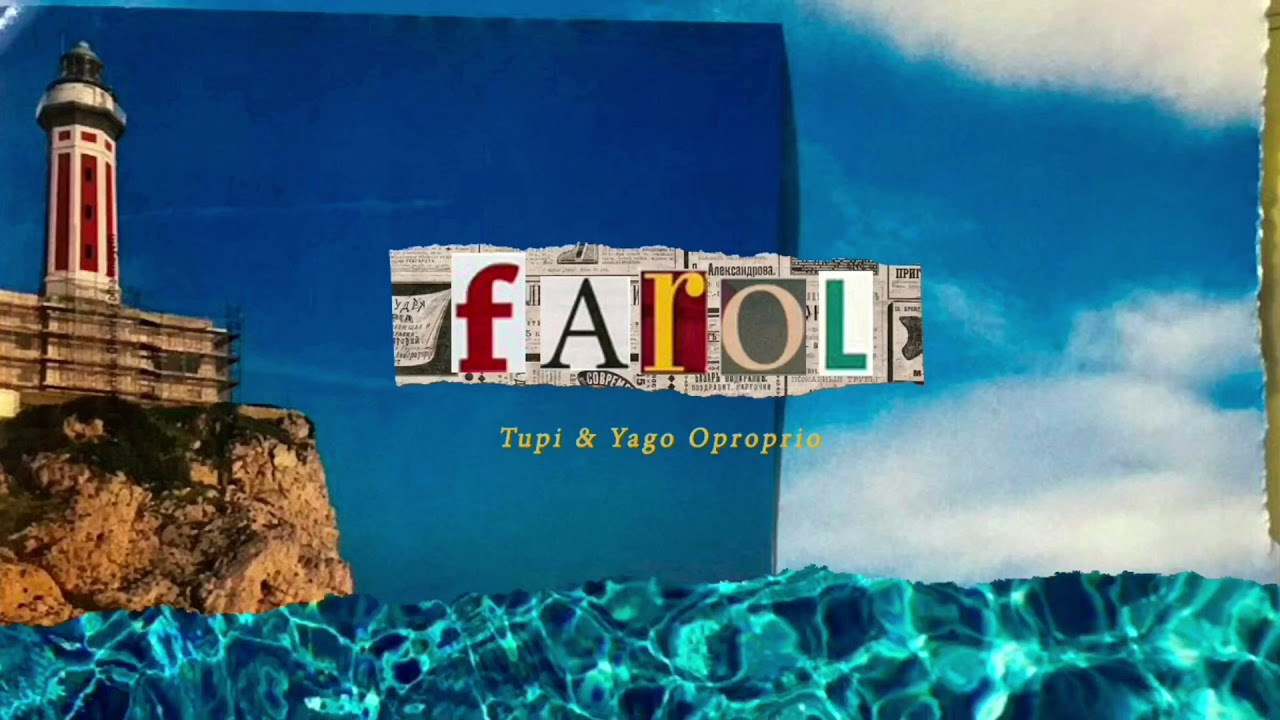 Tupi & Yago Oproprio - FAROL (Lyric Vídeo)
