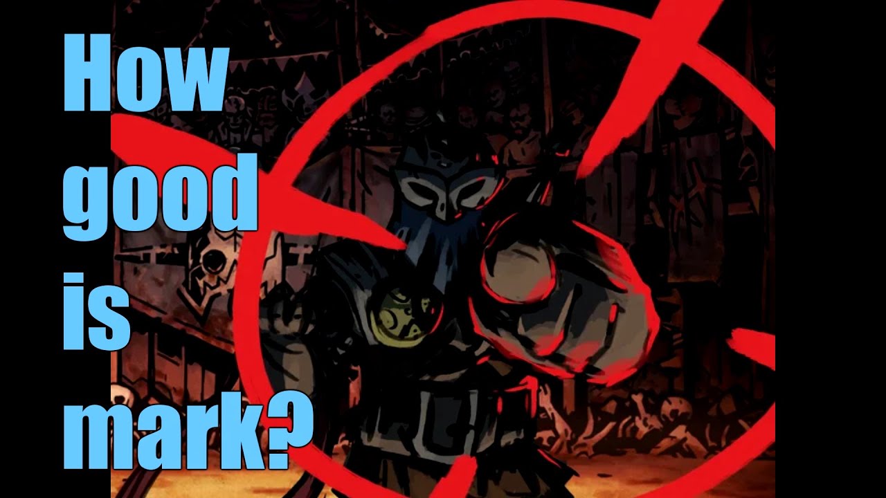 How Good is Mark? - Darkest Dungeon Discussion