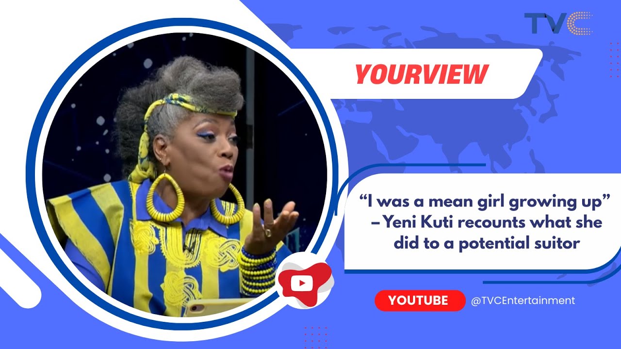 ''I Was A Mean Girl Growing Up'' - Yeni Kuti Recounts What She Did To A Potential Suitor