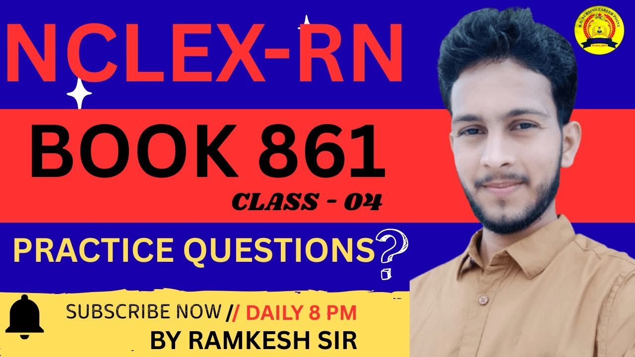 NCLEX 861 Class - 4