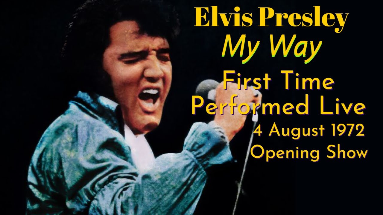 Elvis Presley - My Way - 4 August 1972, Opening Show - First Time Performed Live