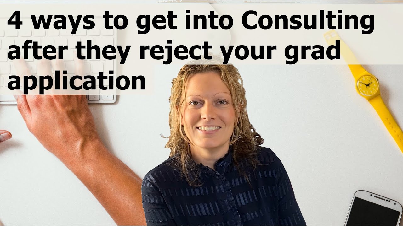 How to get into Management Consulting after recruitment rejected your graduate scheme application