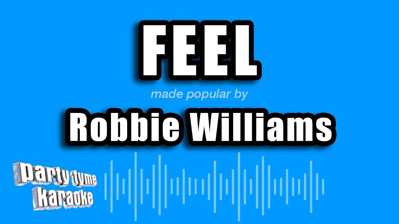 Party Tyme Karaoke - Feel (Made Popular By Robbie Williams) [Karaoke Version]