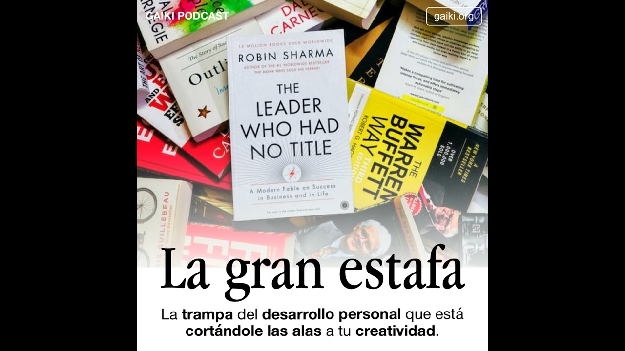 La gran estafa (La trampa del desarrollo personal que está cortándole las alas a tu creatividad)