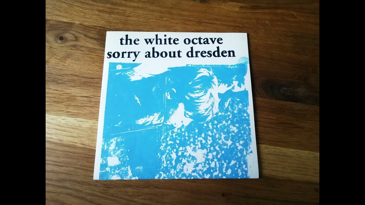The White Octave / Sorry About Dresden - Split 7''