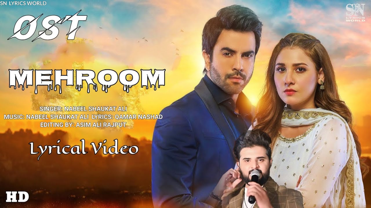 Mehroom Ost Full (LYRICS) Song_Nabeel Shaukat Ali Ft. Hina Altaf, Junaid Khan, SN Lyrics World