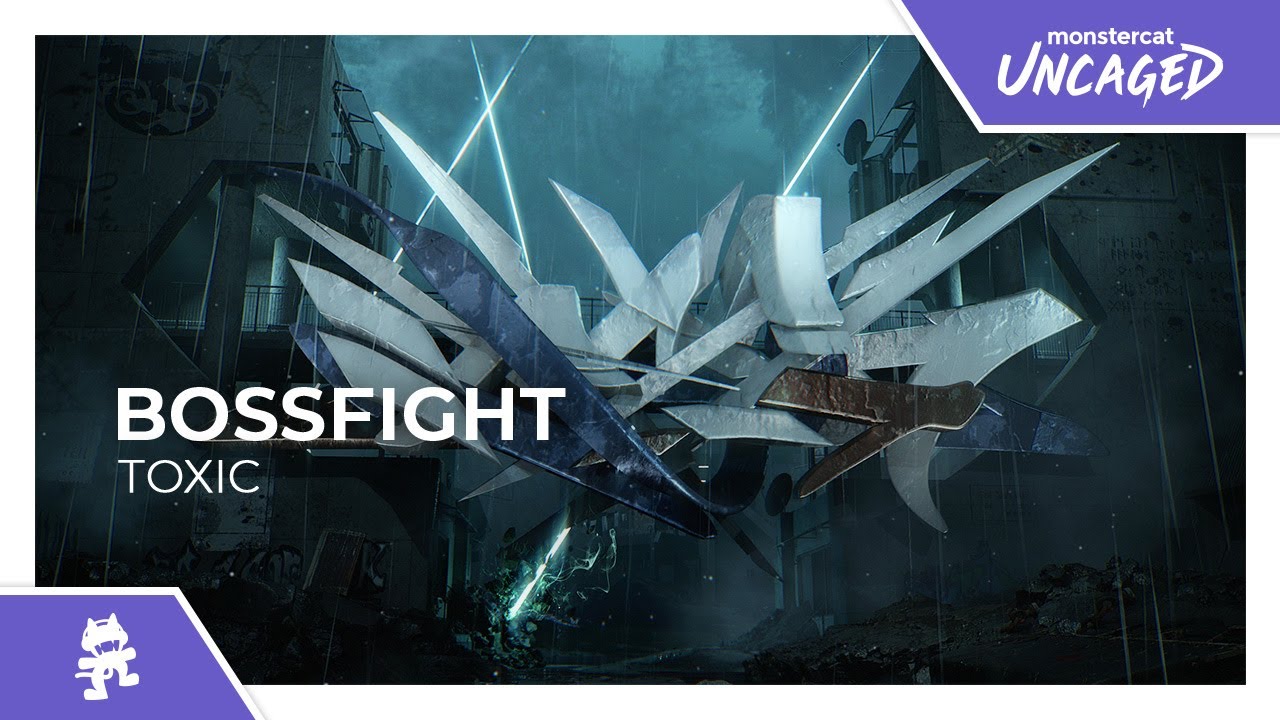 Bossfight - Toxic [Monstercat Release]