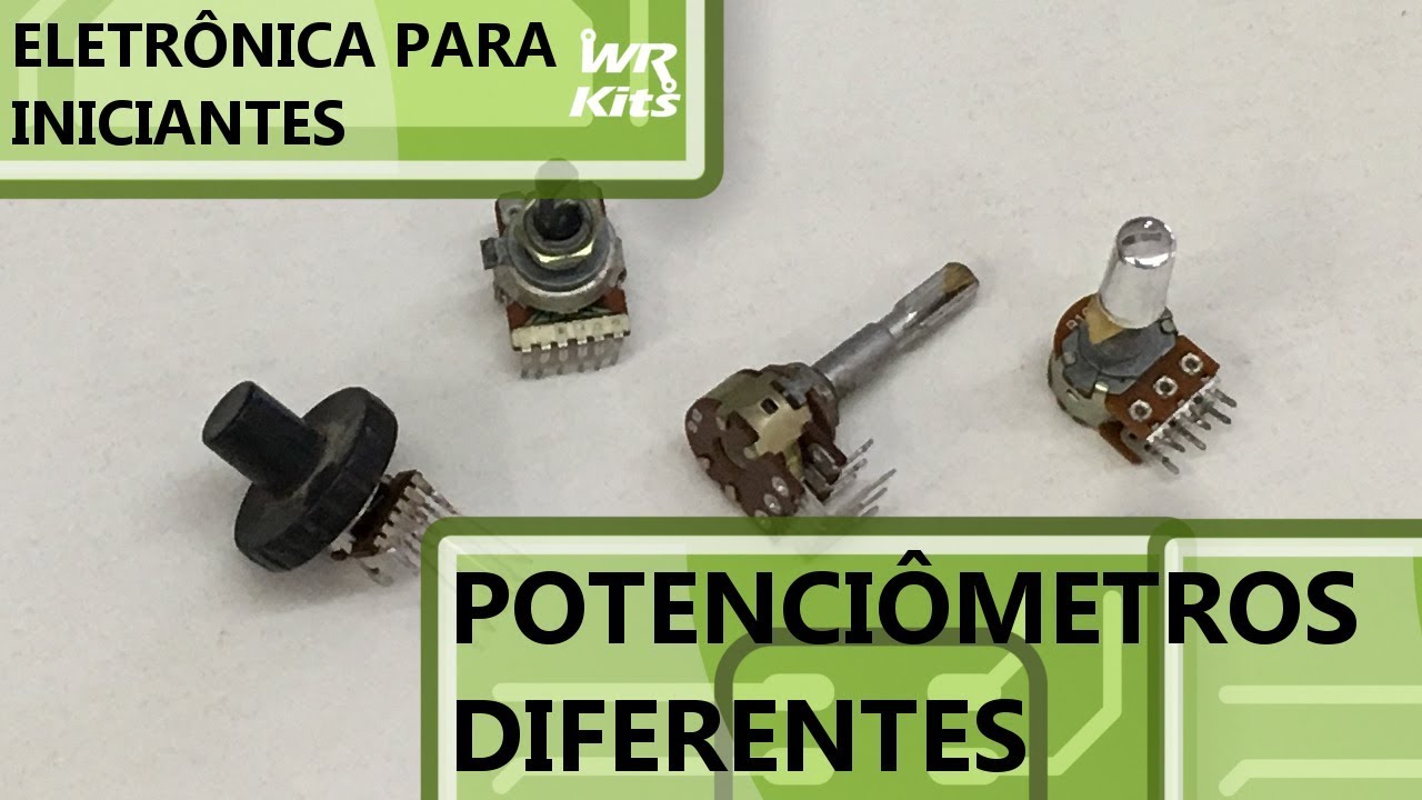 POTENCIÔMETROS DIFERENTES | Eletrônica para Iniciantes #134