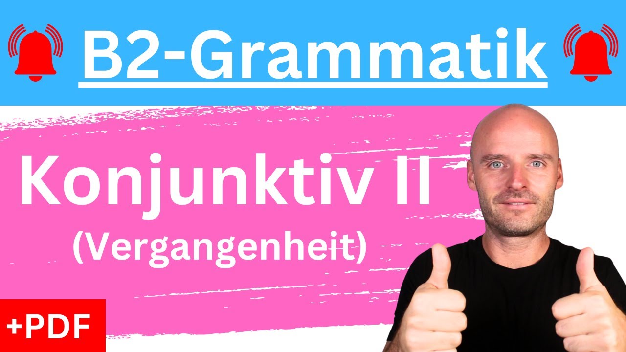 Schwierige B2-Grammatik (einfach erklärt) | Konjunktiv II (Vergangenheit)