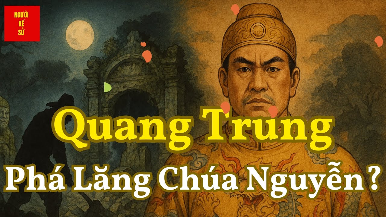Quang Trung Phá Lăng ? Sự Thật Hay Cáo Buộc ?