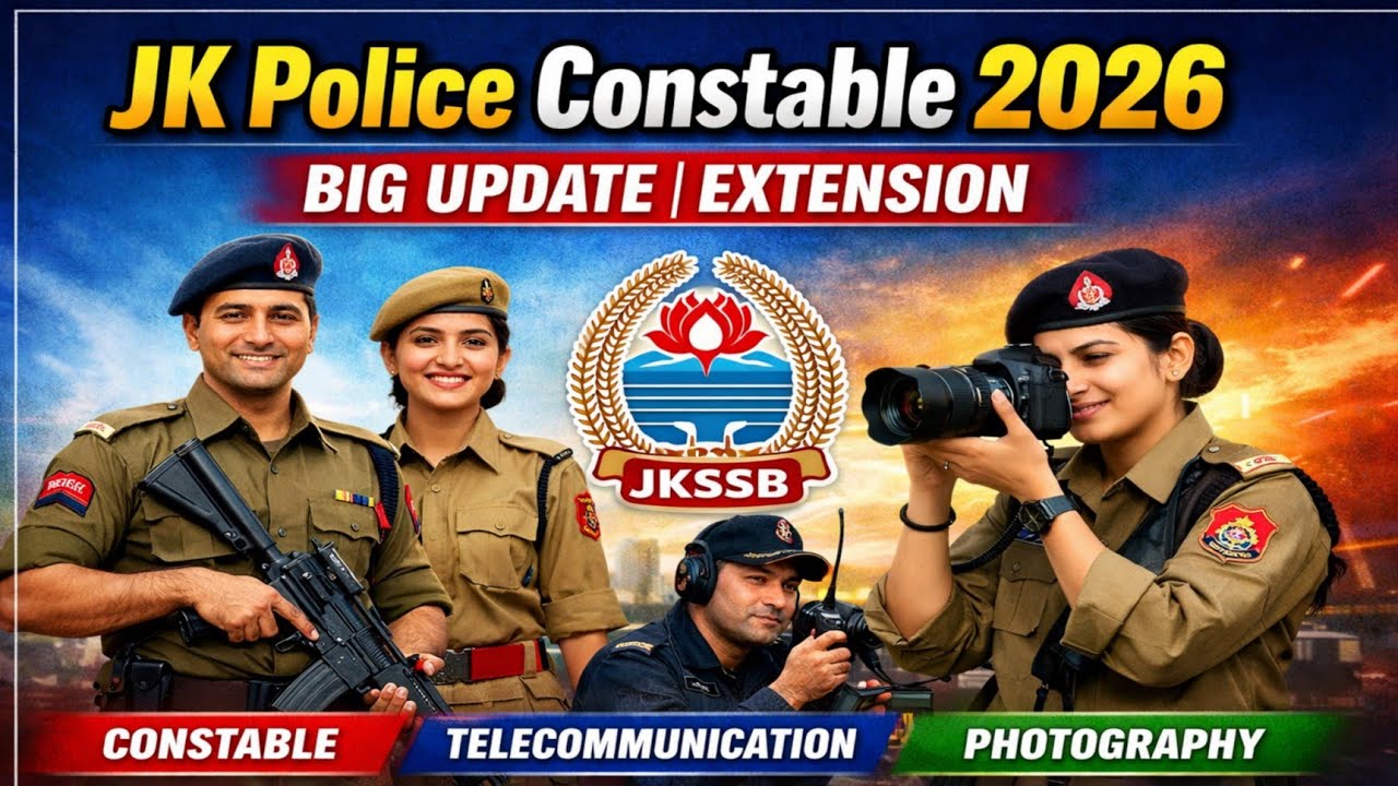 JK Police Constable Recruitment 2026 | Latest Update : Extension Notice | JKSSB Today Update 