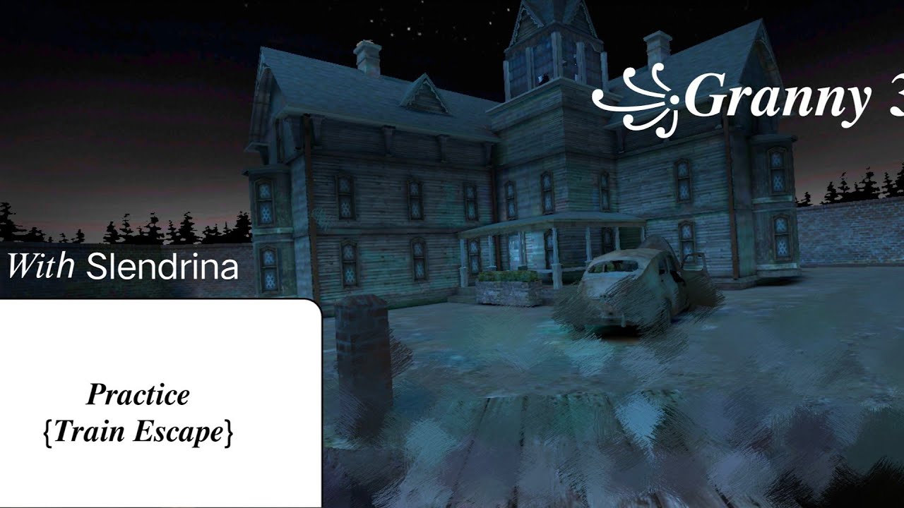 Granny 3 with Slendrina Practice Difficulty | Train Escape
