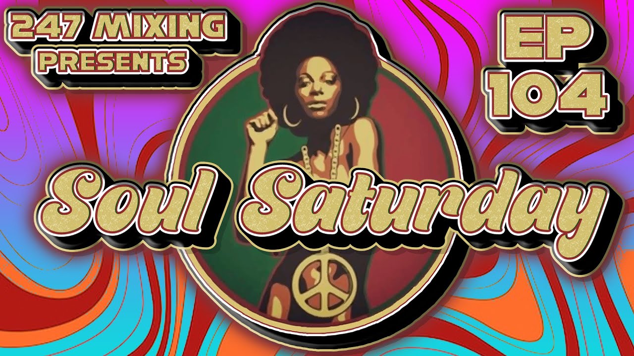 Soul Saturday Ep 104: Groovin' Through Time: A Classic Funk & Soul Journey (1960s-80s)