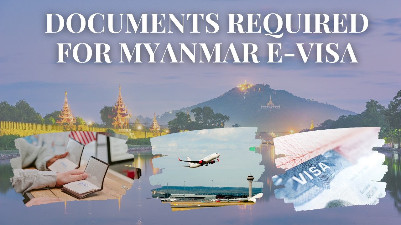 Documents required for Myanmar e visa | visa to travel