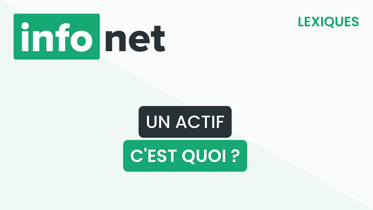 Un actif, c'est quoi ? (d&eacute;finition, aide, lexique, tuto, explication)