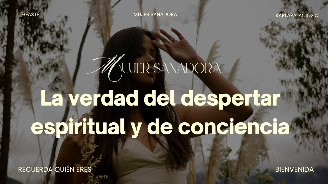 La verdad del despertar espiritual y de conciencia