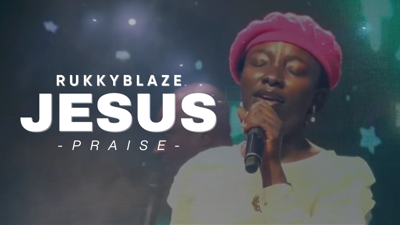 Jesus Praise | Rukkyblaze | RCCG Champions Cathedral