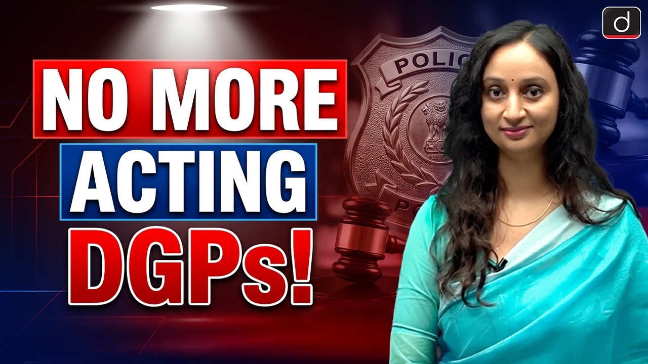 UPSC’s New Rule on State DGP Appointment | Latest Update | Drishti IAS English