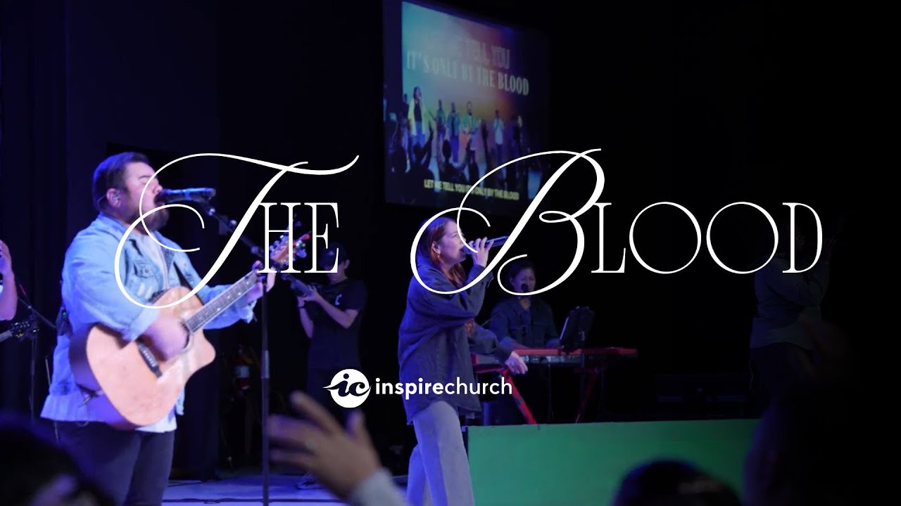The Blood | Inspire Church Worship