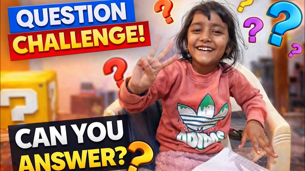 Question challenge video💁