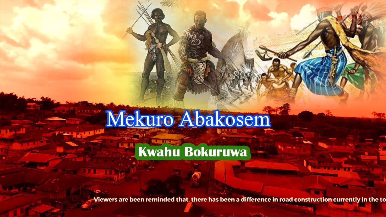 Mekuro Abakosem - Kwahu Bokuruwa