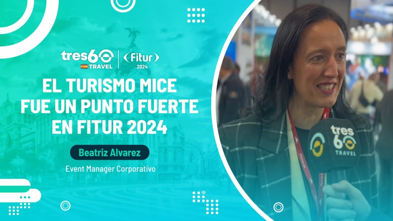 ✅BEATRIZ ALVAREZ -  El turismo MICE fue un punto fuerte en FITUR 2024