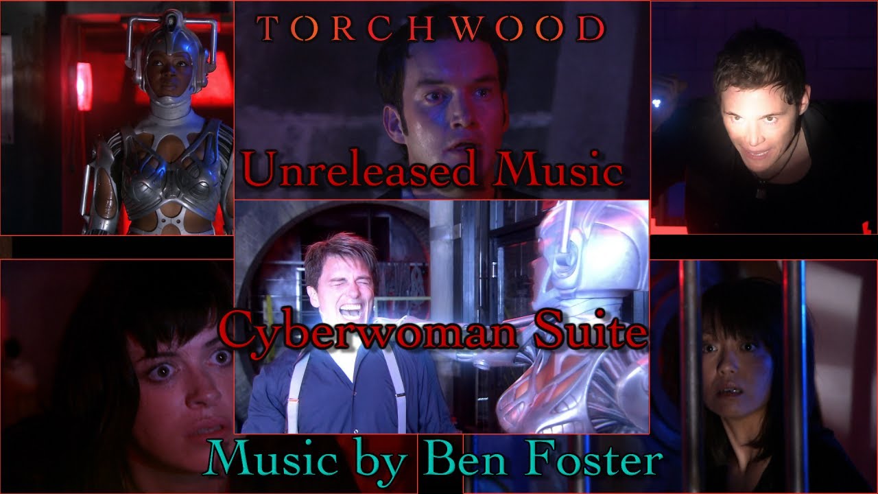 Torchwood Unreleased Music But it's the, 'Cyberwoman Suite' from Series 1's, 'CYBERWOMAN'
