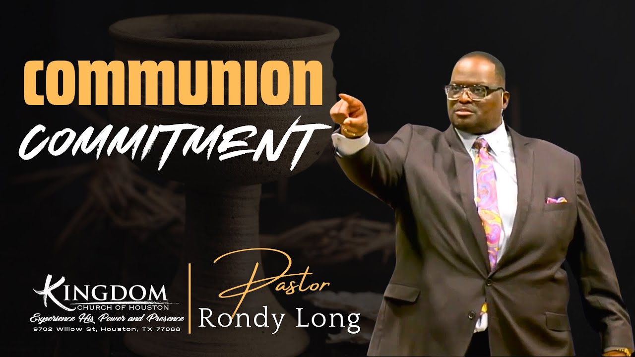 Communion Commitment | Pastor Rondy Long