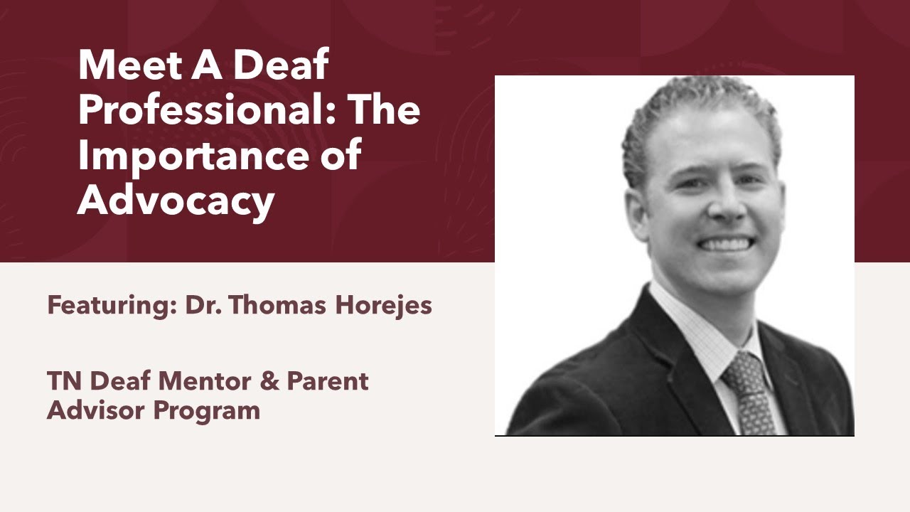 Meet A Deaf Professional: The Importance of Advocacy with Dr. Thomas Horejes
