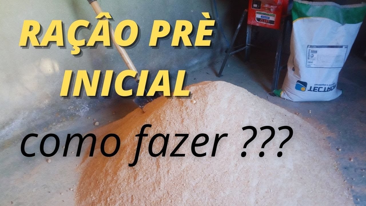 como eu faço  ração pré inicial pra os meus leitões?