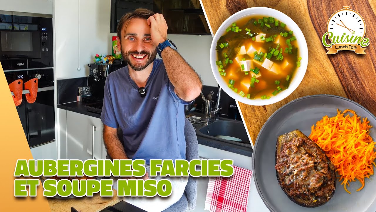 LUNCHTALK - Aubergines farcies & soupe miso 🥘
