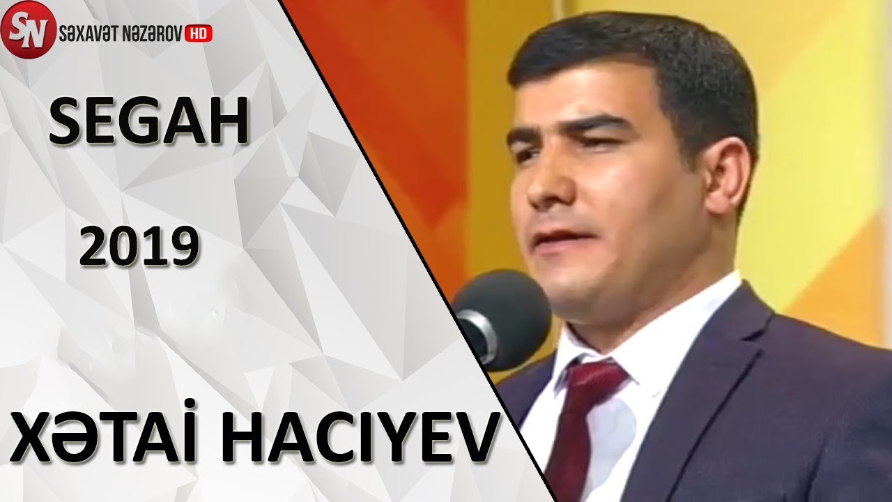 Xetai Haciyev Segah 2019