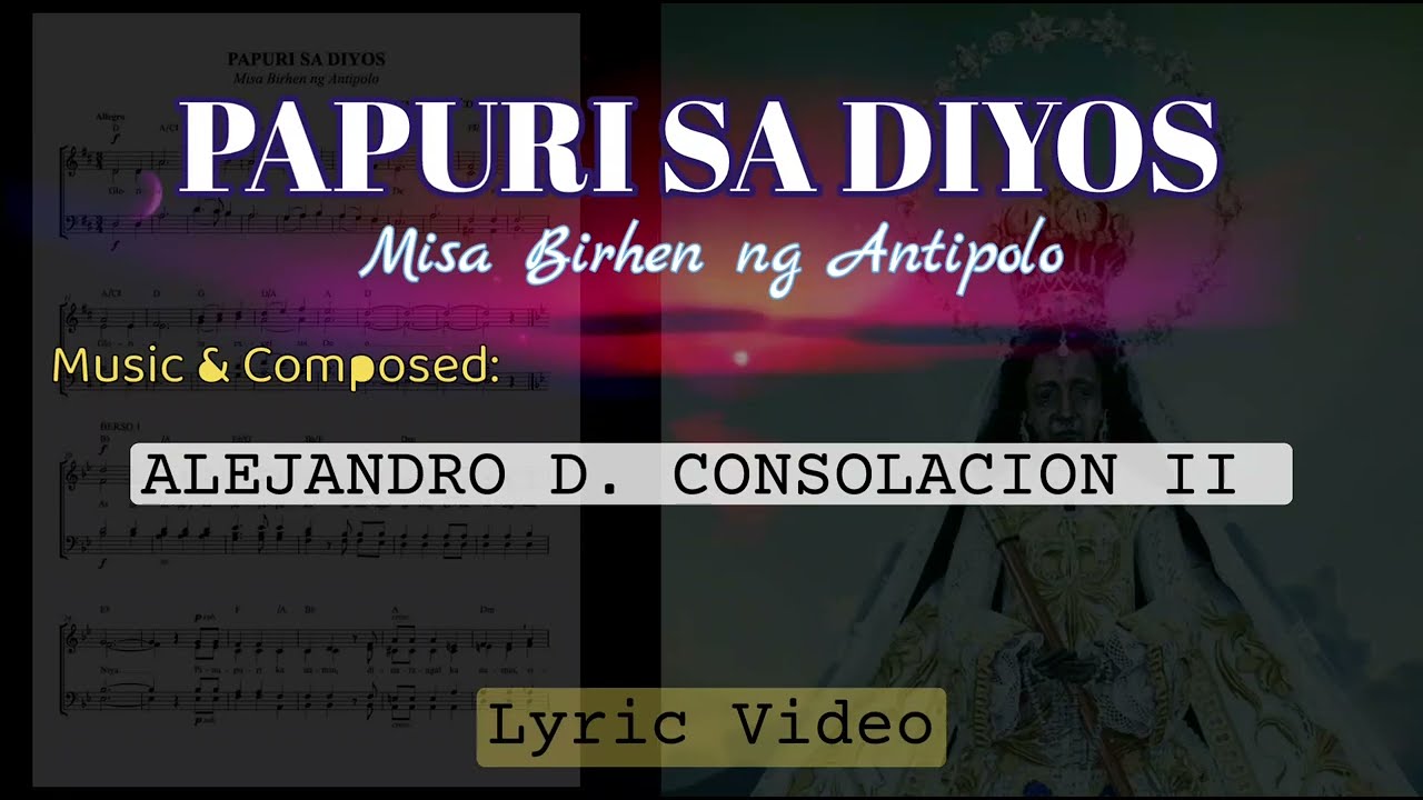 PAPURI SA DIYOS (Misa Birhen ng Antipolo) by ALEJANDRO D. CONSOLACION II | Lyrics