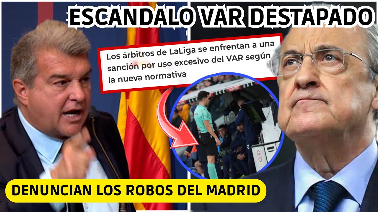 💥 LAPORTA DENUNCIA al MADRID por SUS ROBOS  y SALE A LA LUZ ESCANDALO VAR: SANCIONES por USARLO