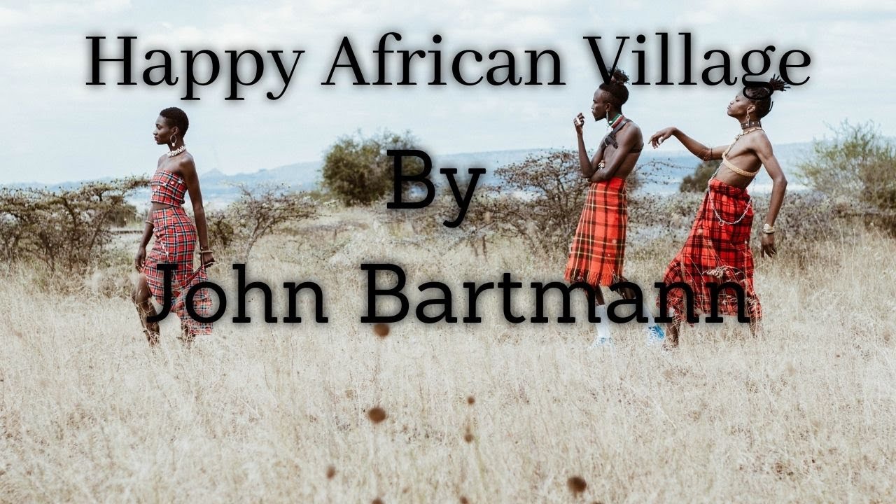 Happy African Village By John Bartmann | No Copyright Music