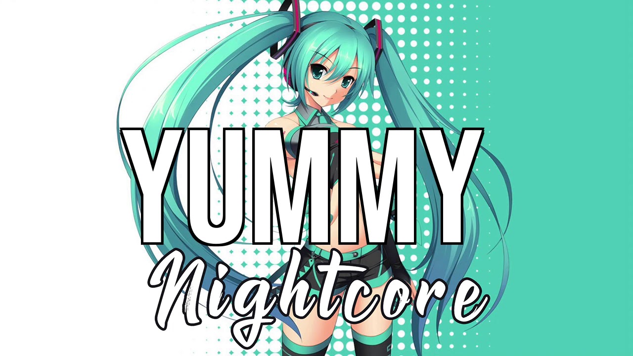(Nightcore) Yummy - Justin Bieber