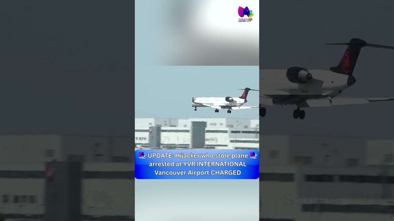 Man Charged with Hijacking After Plane Lands at Vancouver  | Sanjha TV