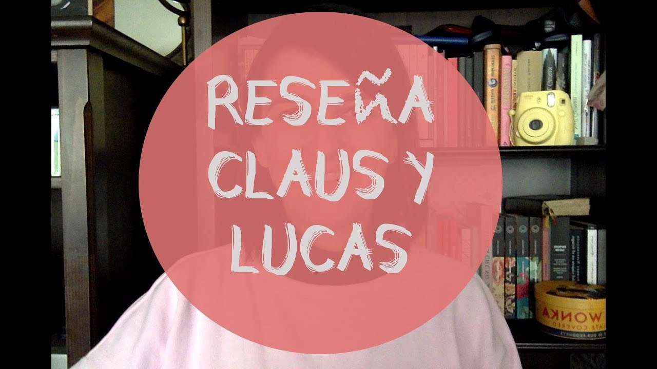 RESEÑA: CLAUS Y LUCAS