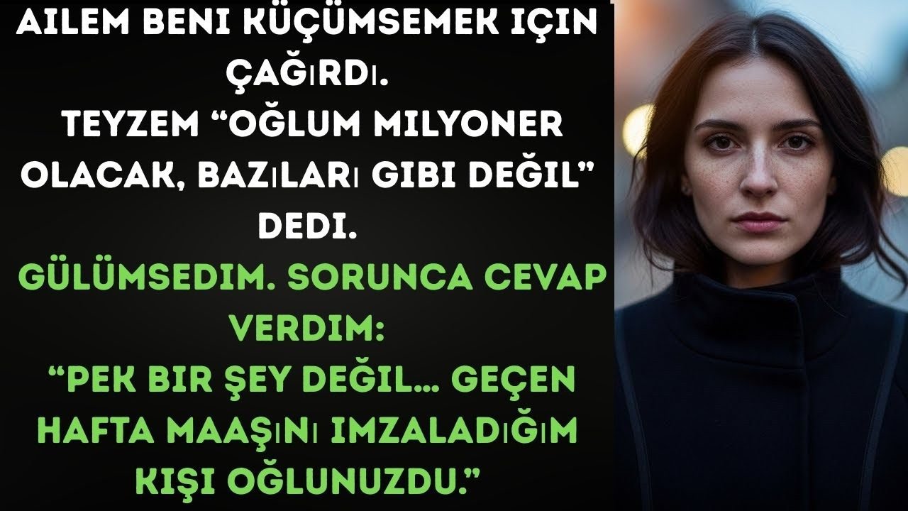 Teyzem “Başarısızsın” dedi — Ben de “Oğlunun maaşını ben imzaladım” dedim.