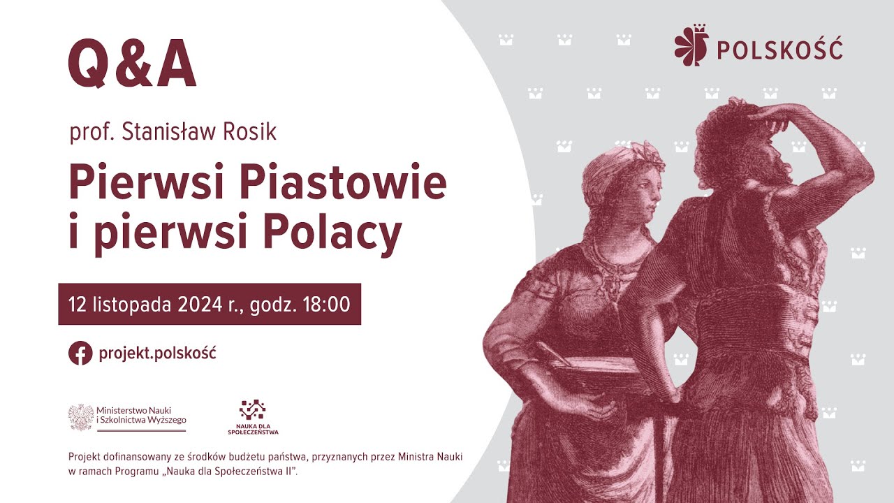 PIERWSI PIASTOWIE I PIERWSI POLACY – PROF. STANISŁAW ROSIK | Q&A PROJEKT POLSKOŚĆ #1