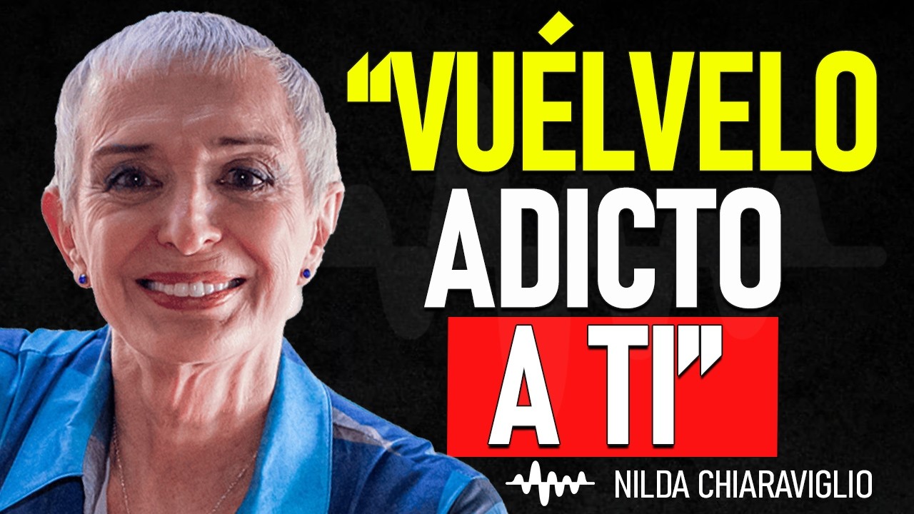 🔥 Haz que Te BUSQUE Todo el Tiempo | Nilda Chiaraviglio