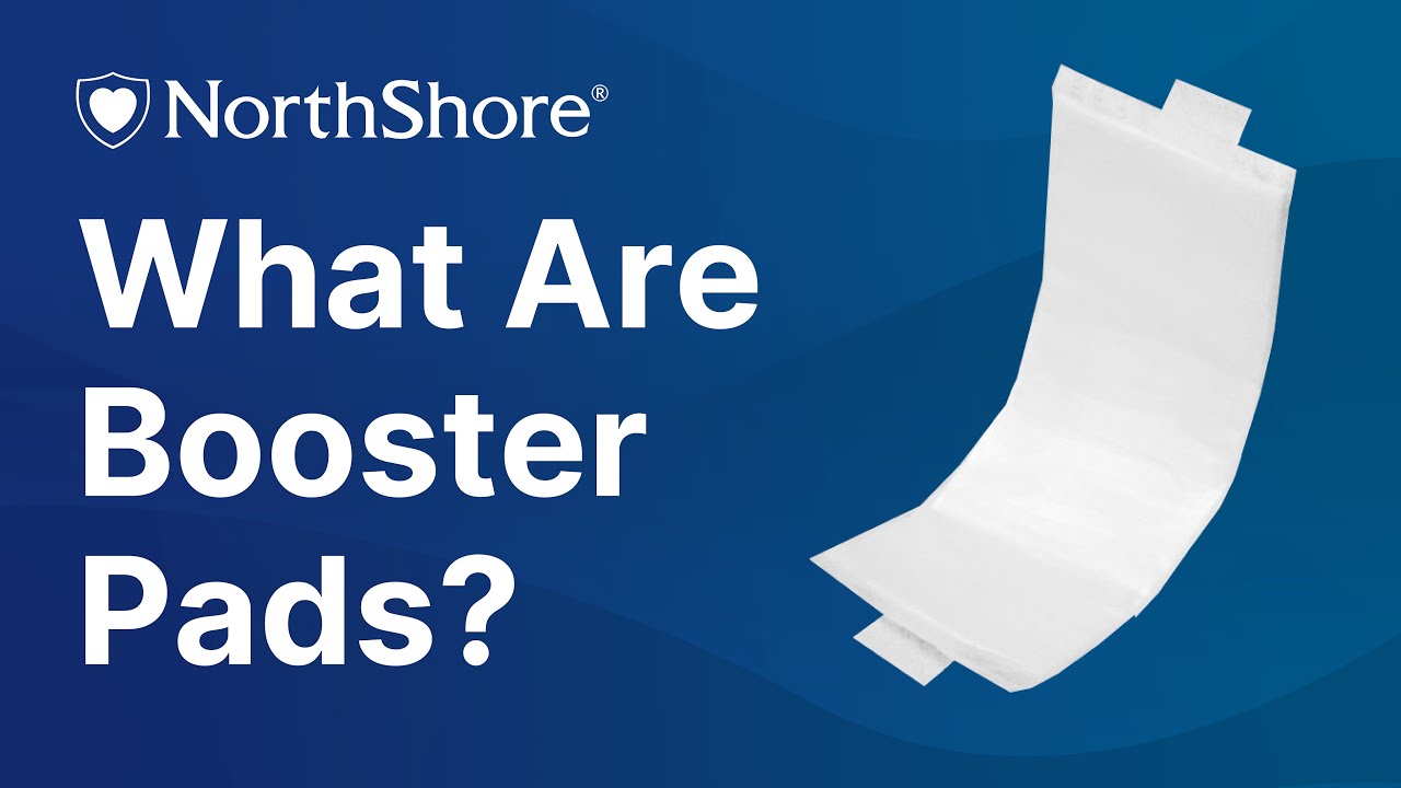 What Are Booster Pads? NorthShore Guide to Incontinence Supplies